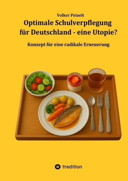 Produktbild: Optimale Schulverpflegung f&uuml;r Deutschland - eine Utopie?