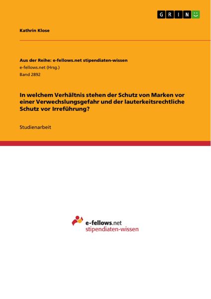 Produktbild: In welchem Verh&auml;ltnis stehen der Schutz von Marken vor einer Verwechslungsgefahr und der lauterkeitsrechtliche Schutz vor Irref&uuml;hrung?