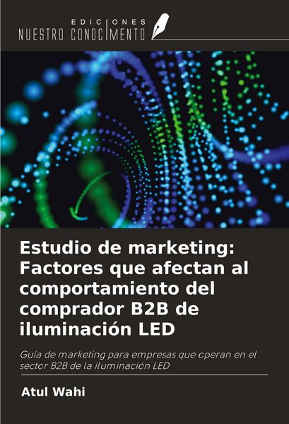 Produktbild: Estudio de marketing: Factores que afectan al comportamiento del comprador B2B de iluminaci&oacute;n LED