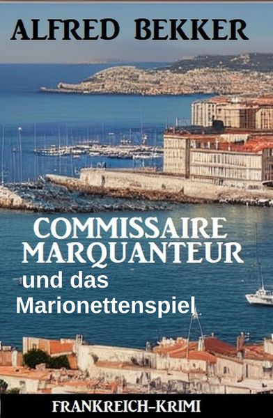 Produktbild: Commissaire Marquanteur und das Marionettenspiel: Frankreich Krimi
