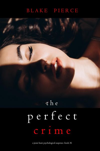 Produktbild: The Perfect Crime (A Jessie Hunt Psychological Suspense Thriller-Book Thirty-Six)