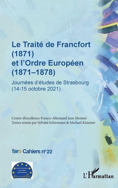 Produktbild: Le Trait&eacute; de Francfort (1871) et l'Ordre Europ&eacute;en (1871-1878) N&deg; 22
