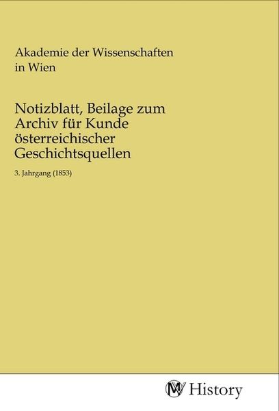 Produktbild: Notizblatt, Beilage zum Archiv f&uuml;r Kunde &ouml;sterreichischer Geschichtsquellen