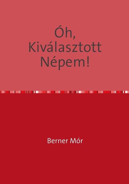 Produktbild: &Oacute;h, Kiv&aacute;lasztott N&eacute;pem!