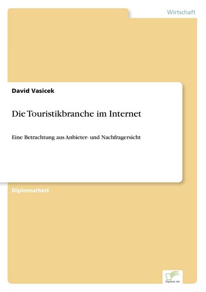 Die Touristikbranche im Internet, Taschenbuch von David Vasicek, GRIN, 9783838605074