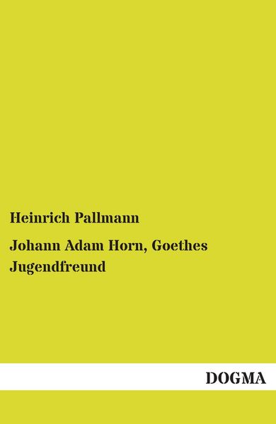 Produktbild: Johann Adam Horn, Goethes Jugendfreund