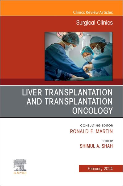 Produktbild: Liver Transplantation and Transplantation Oncology, an Issue of Surgical Clinics