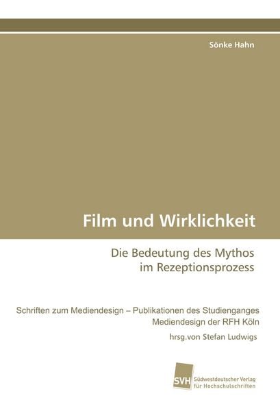 Film und Wirklichkeit, Taschenbuch von Sönke Hahn, Südwestdeutscher Verlag für Hochschulschriften, 9783838103860