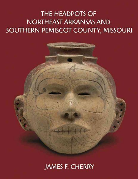 Produktbild: The Headpots of Northeast Arkansas and Southern Pemiscot County, Missouri
