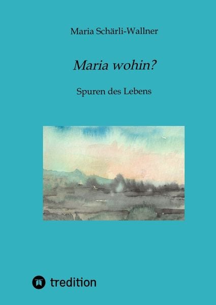 Produktbild: Biografie: Maria wohin?