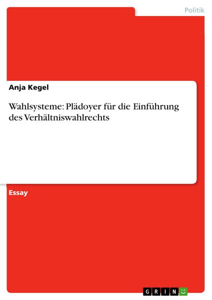 Produktbild: Wahlsysteme: Pl&auml;doyer f&uuml;r die Einf&uuml;hrung des Verh&auml;ltniswahlrechts