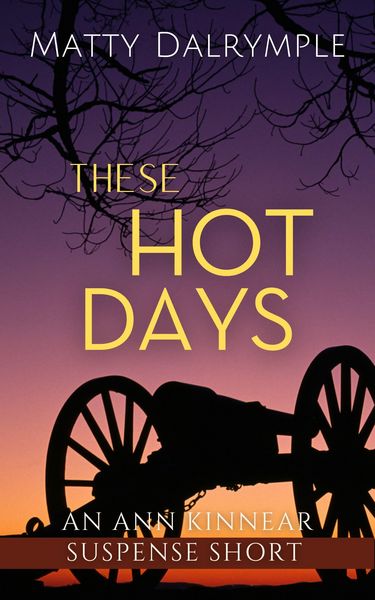 Produktbild: These Hot Days (The Ann Kinnear Suspense Shorts)