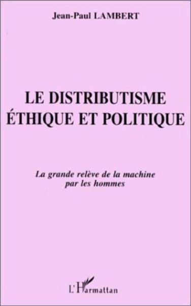 Produktbild: Le Distributisme Ethique et Politique