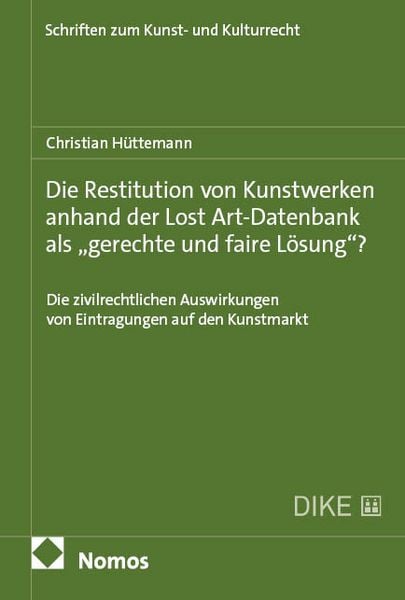 Produktbild: Die Restitution von Kunstwerken anhand der Lost Art-Datenbank als &bdquo;gerechte und faire L&ouml;sung&ldquo;?