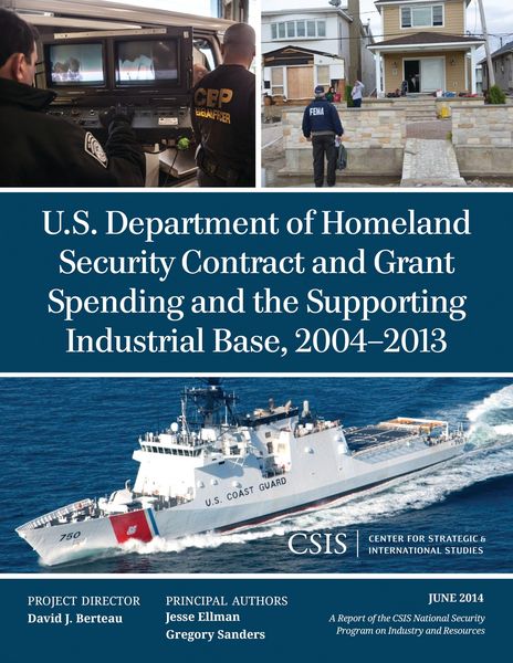 Produktbild: U.S. Department of Homeland Security Contract and Grant Spending and the Supporting Industrial Base, 2004-2013