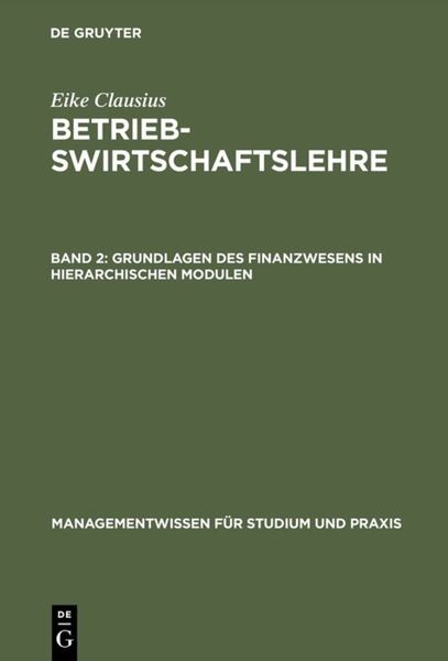 Eike Clausius: Betriebswirtschaftslehre / Grundlagen des Finanzwesens in hierarchischen Modulen