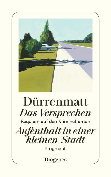 Das Versprechen / Aufenthalt in einer kleinen Stadt, Taschenbuch von Friedrich Dürrenmatt, Diogenes Verlag AG
