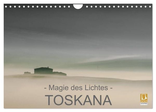 – Magie des Lichtes – TOSKANA (Wandkalender 2026 DIN A4 quer), CALVENDO Monatskalender