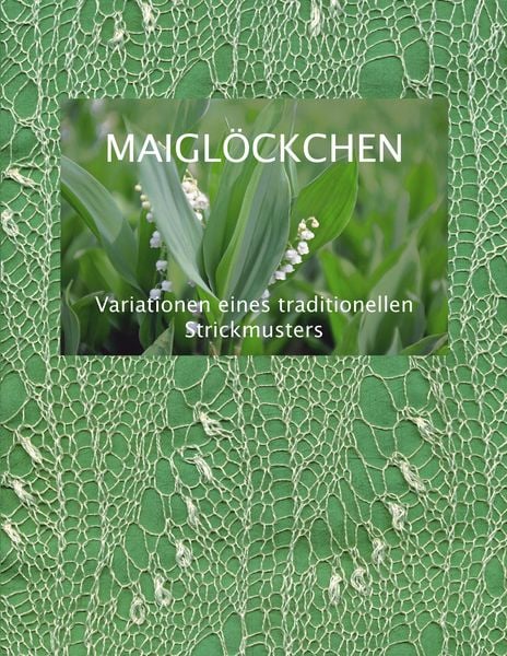 Produktbild: Maigl&ouml;ckchen - Variationen eines traditionellen Strickmusters