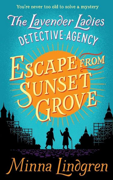 Escape from Sunset Grove, Taschenbuch von Minna Lindgren, Pan macmillan Ltd., 9781447289388