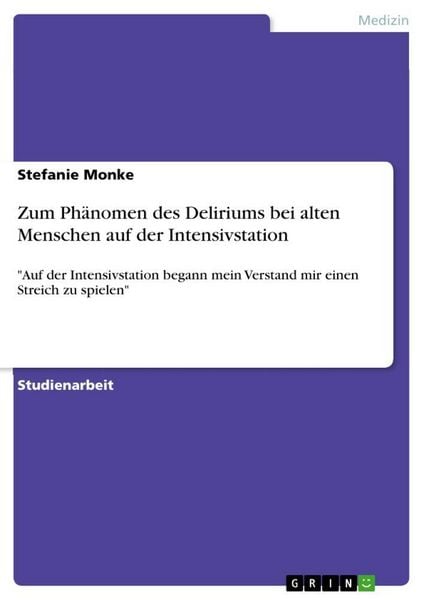 Produktbild: Zum Ph&auml;nomen des Deliriums bei alten Menschen auf der Intensivstation