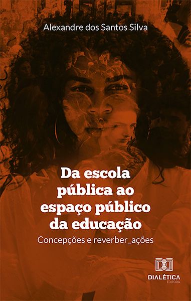 Produktbild: Da escola p&uacute;blica ao espa&ccedil;o p&uacute;blico da educa&ccedil;&atilde;o