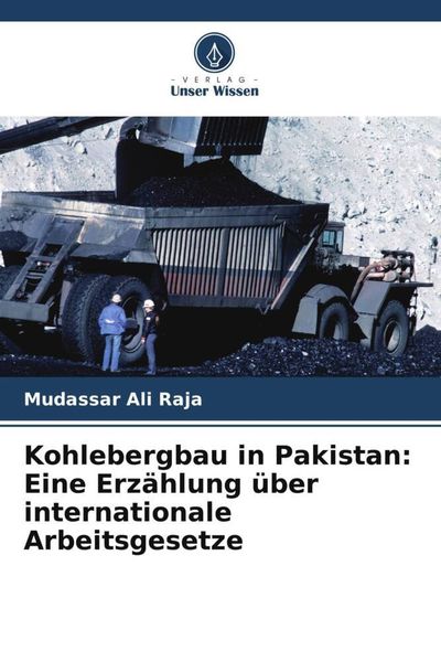 Produktbild: Kohlebergbau in Pakistan: Eine Erz&auml;hlung &uuml;ber internationale Arbeitsgesetze