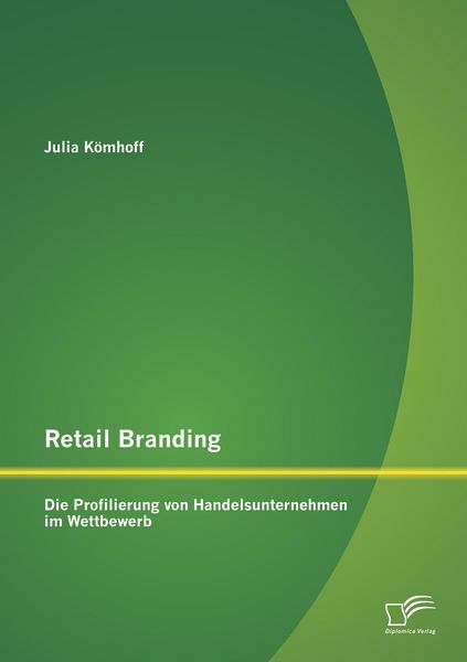 Produktbild: Retail Branding: Die Profilierung von Handelsunternehmen im Wettbewerb