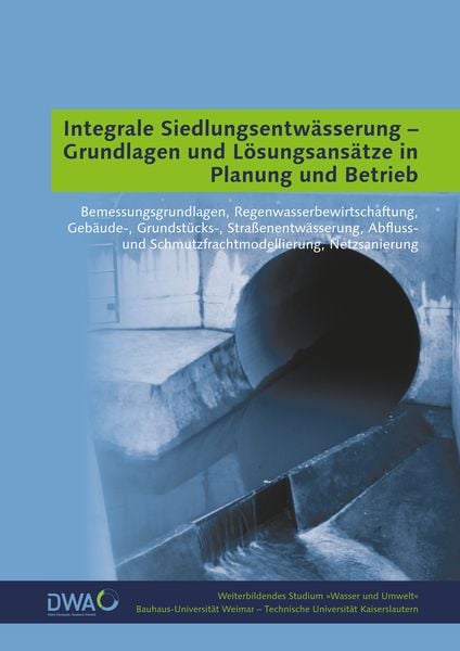 Integrale Siedlungsentwässerung - Grundlagen und Lösungsansätze in Planung und Betrieb, Taschenbuch von , Bauhaus-Universitätsverlag Weimar,