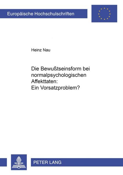 Produktbild: Die Bewu&szlig;tseinsform bei normalpsychologischen Affekttaten: Ein Vorsatzproblem?