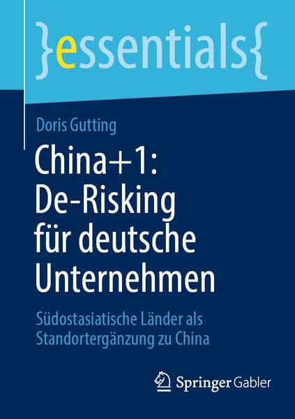 Produktbild: China+1: De-Risking f&uuml;r deutsche Unternehmen