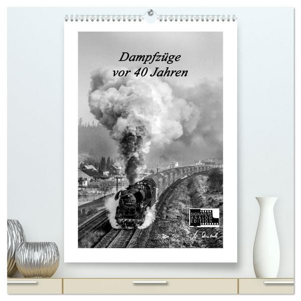 Produktbild: Dampfz&uuml;ge vor 40 Jahren (hochwertiger Premium Wandkalender 2026 DIN A2 hoch), Kunstdruck in Hochglanz