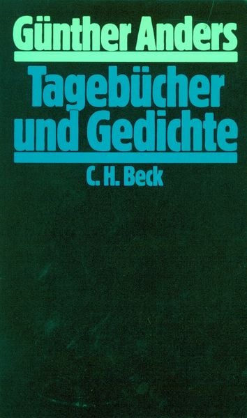 Tagebücher und Gedichte, Taschenbuch von Günther Anders, C.H. Beck, 9783406308758