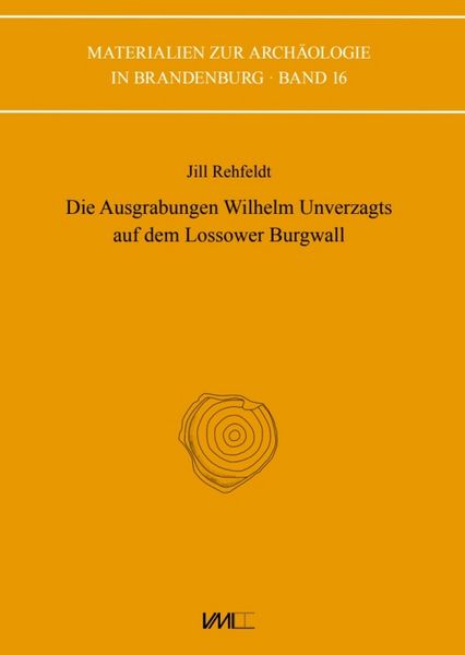 Produktbild: Die Ausgrabungen Wilhelm Unverzagts auf dem Lossower Burgwall