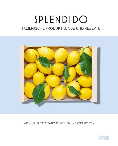 Splendido. Italienische Produktkunde und Rezepte