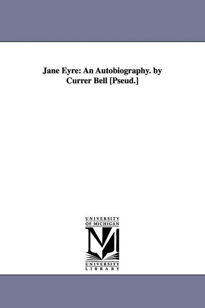 Jane Eyre, Taschenbuch von Charlotte Brontë, Regents of Univ of Mi, Scholarly Publishing Office, 9781418188115