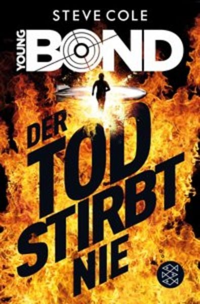 Young Bond – Der Tod stirbt nie, Taschenbuch von Steve Cole, FISCHER Kinder- und Jugendtaschenbuch