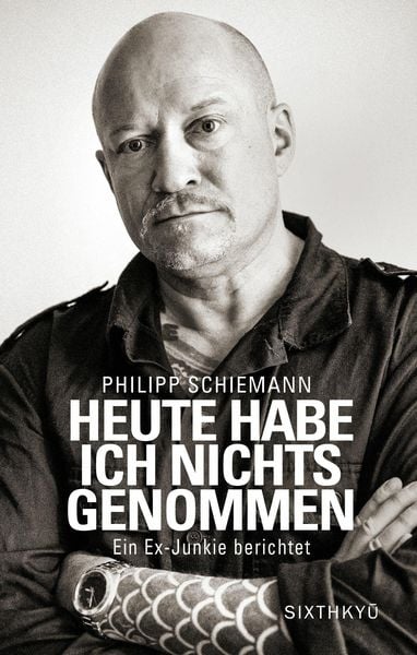 Produktbild: Heute habe ich nichts genommen - ein Ex-Junkie berichtet