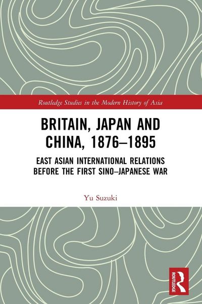 Produktbild: Britain, Japan and China, 1876-1895