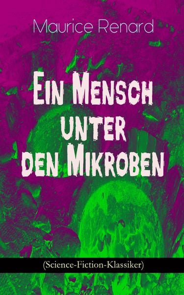 Produktbild: Ein Mensch unter den Mikroben (Science-Fiction-Klassiker)