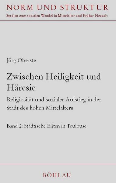 Produktbild: Zwischen Heiligkeit und H&auml;resie : Religiosit&auml;t und sozialer Aufstieg in der Stadt des hohen Mittelalters