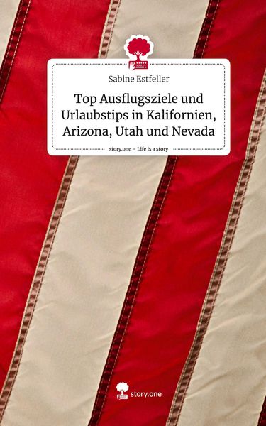 Produktbild: Top Ausflugsziele und Urlaubstips in Kalifornien, Arizona, Utah und Nevada. Life is a Story - story.one