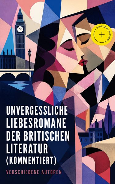 Produktbild: Unvergessliche Liebesromane der britischen Literatur (Kommentiert)