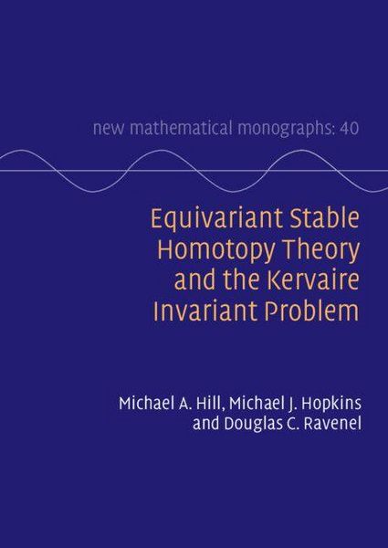 Produktbild: Equivariant Stable Homotopy Theory and the Kervaire Invariant Problem