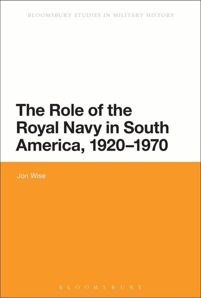 Produktbild: The Role of the Royal Navy in South America, 1920-1970