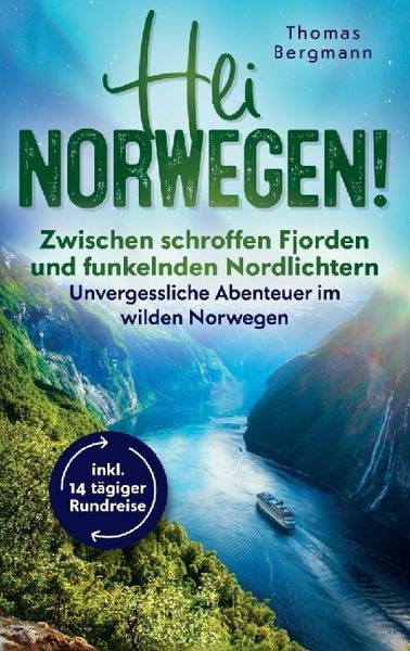 Produktbild: Hei Norwegen! Zwischen schroffen Fjorden und funkelnden Nordlichtern - Unvergessliche Abenteuer im wilden Norwegen inkl 14 t&auml;giger-Rundreise