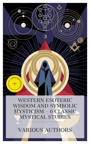 Produktbild: Western Esoteric Wisdom and Symbolic Mysticism - 6 Classic Mystical Studies