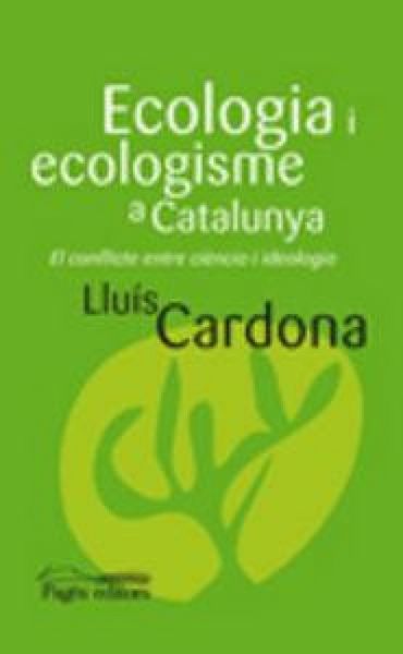 Produktbild: Ecolog&iacute;a i ecologisme a Catalunya : el conflicte entre ciencia i ideologia