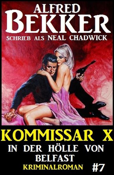 Produktbild: Neal Chadwick - Kommissar X #7: In der H&ouml;lle von Belfast