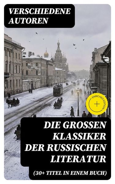 Produktbild: Die gro&szlig;en Klassiker der russischen Literatur (30+ Titel in einem Buch)
